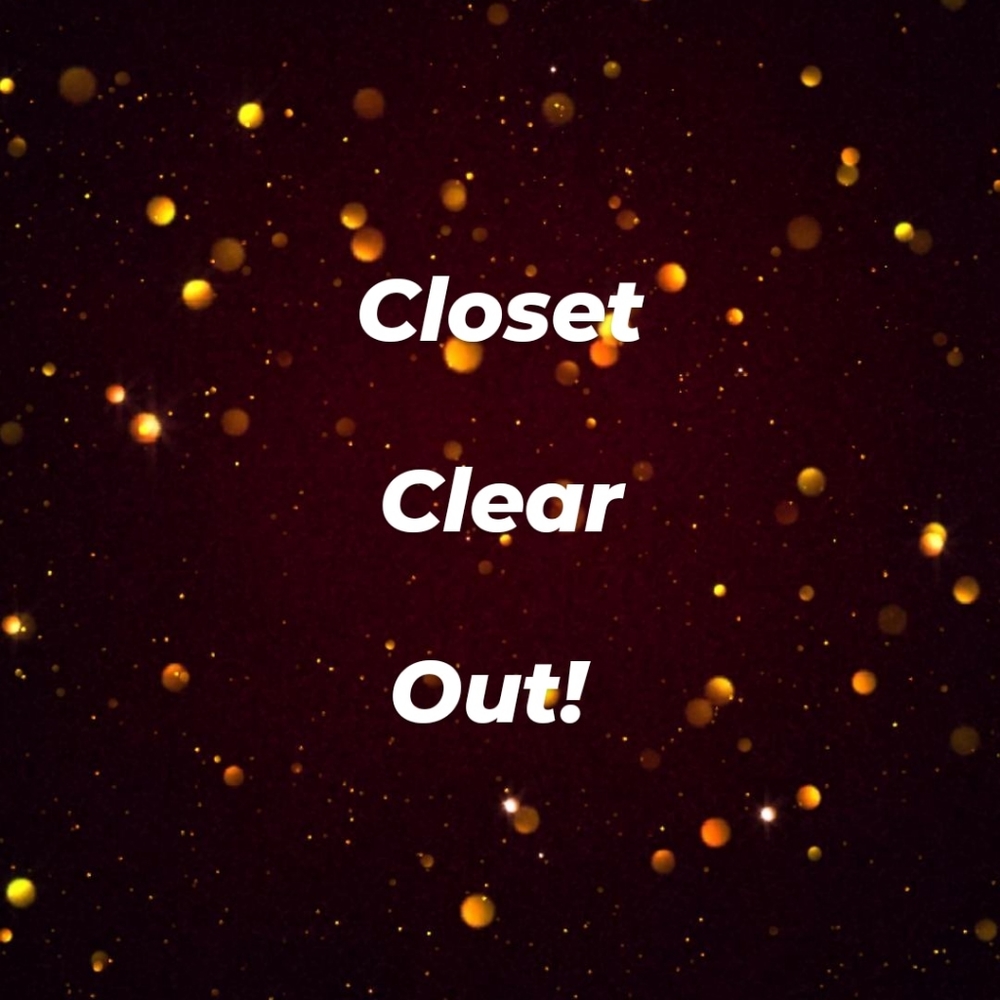 CLOSET CLEAR OUT!!!